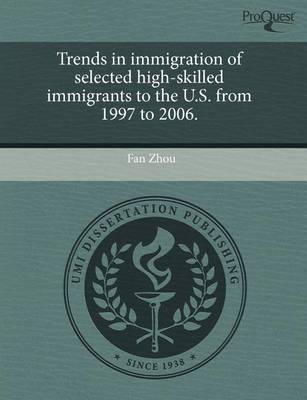 Book cover for Trends in Immigration of Selected High-Skilled Immigrants to the U.S
