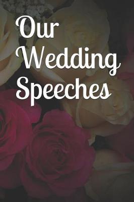 Book cover for Our Wedding Speeches