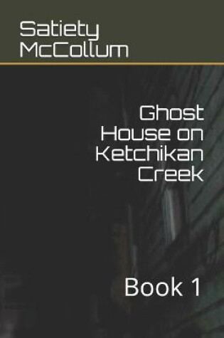 Cover of Ghost House on Ketchikan Creek