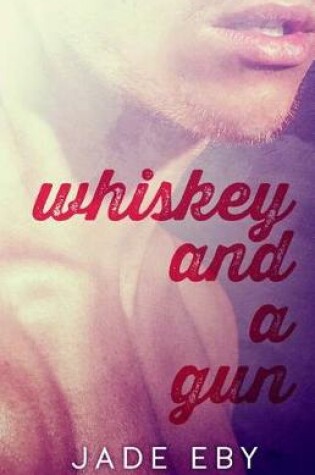 Cover of Whiskey and a Gun