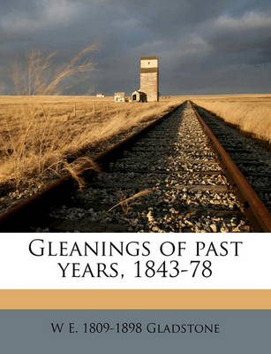 Book cover for Gleanings of Past Years, 1843-78 Volume 1