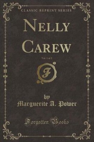 Cover of Nelly Carew, Vol. 1 of 2 (Classic Reprint)