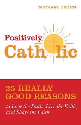Book cover for Positively Catholic