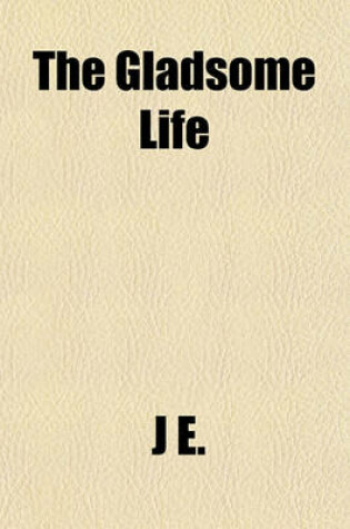 Cover of The Gladsome Life