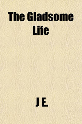 Book cover for The Gladsome Life