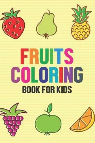 Cover of Fruits Coloring Book For Kids