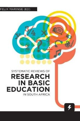 Cover of Systematic Reviews of Research in Basic Education in South Africa