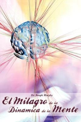 Book cover for El Milagro de La Dinamica de La Mente Por Dr. Joseph Murphy (Autor de El Poder de La Mente Subconsciente)