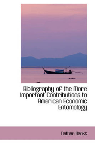 Cover of Bibliography of the More Important Contributions to American Economic Entomology