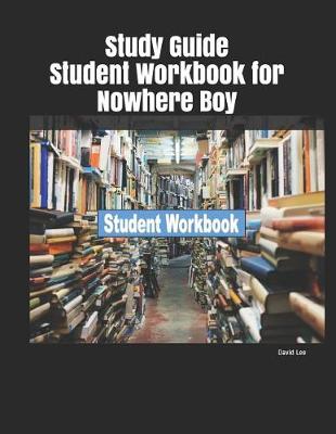 Book cover for Study Guide Student Workbook for Nowhere Boy