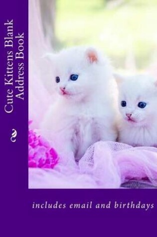 Cover of Cute Kittens Blank Address Book