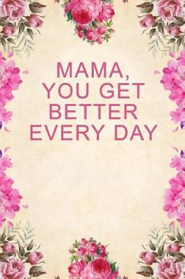 Book cover for Mama, You Get Better Every Day