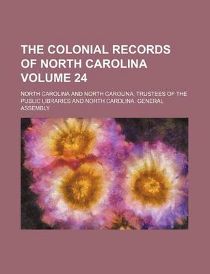 Book cover for The Colonial Records of North Carolina Volume 24