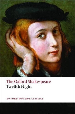 Book cover for Twelfth Night, or What You Will: The Oxford Shakespeare