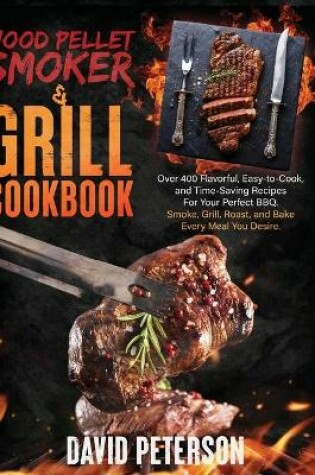 Cover of Wood Pellet Smoker And Grill Cookbook.