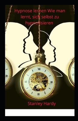 Book cover for Hypnose lernen Wie man lernt, sich selbst zu hypnotisieren