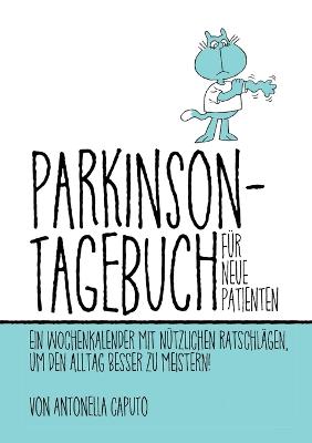 Book cover for Parkinson-Tagebuch Für Neue Patienten