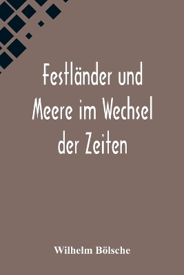 Book cover for Festländer und Meere im Wechsel der Zeiten