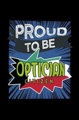 Cover of Proud to be optician citizen