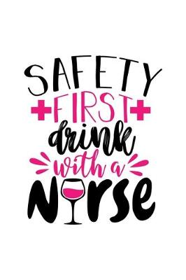 Book cover for Safety First Drink With A Nurse