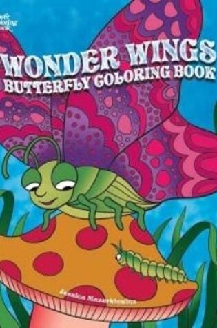 Cover of Wonder Wings Butterfly Coloring Book