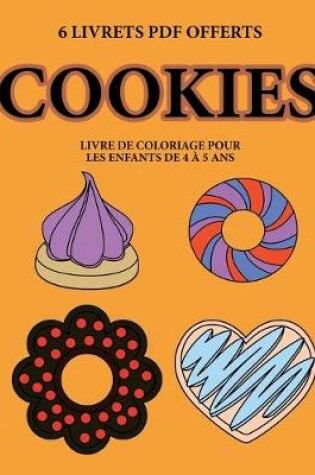 Cover of Livre de coloriage pour les enfants de 4 a 5 ans (Cookies)