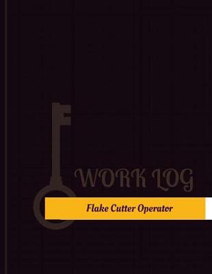 Book cover for Flake Cutter Operator Work Log