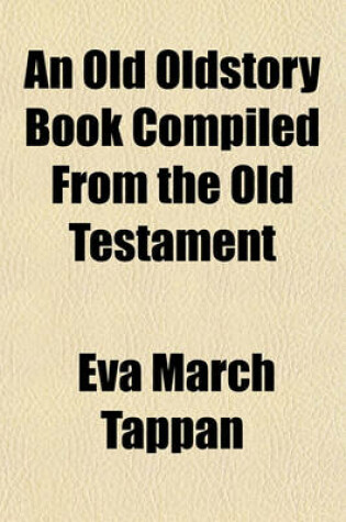 Cover of An Old Oldstory Book Compiled from the Old Testament