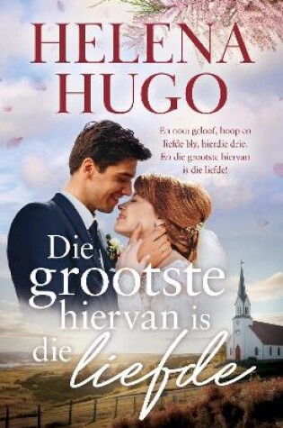 Cover of Die grootste hiervan is die liefde