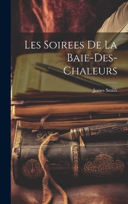 Book cover for Les Soirees De La Baie-Des-Chaleurs