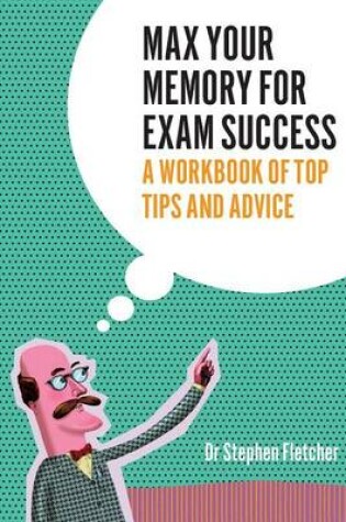 Cover of Max Your Memory for Exam Succees