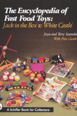 Cover of Encyclopedia of Fast Food Toys: Jack in the Box to White Castle