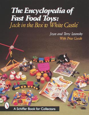 Book cover for Encyclopedia of Fast Food Toys: Jack in the Box to White Castle