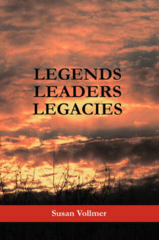 Cover of Legends, Leaders, Legacies