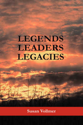 Book cover for Legends, Leaders, Legacies