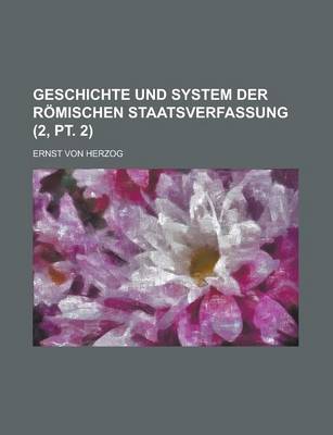 Book cover for Geschichte Und System Der Romischen Staatsverfassung (2, PT. 2)