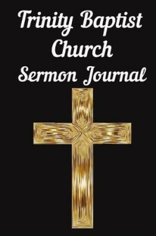 Cover of Trinity Baptist Church Sermon Journal