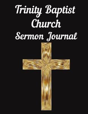 Book cover for Trinity Baptist Church Sermon Journal