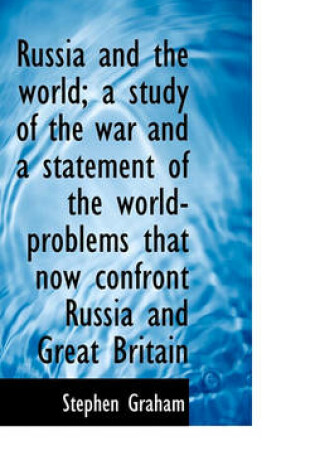 Cover of Russia and the World; A Study of the War and a Statement of the World-Problems That Now Confront Rus