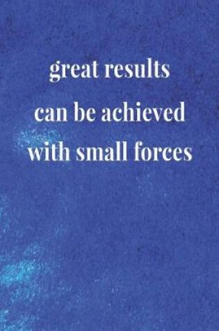 Cover of Great Results, Can Be Achieved With Small Forces