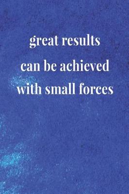 Book cover for Great Results, Can Be Achieved With Small Forces