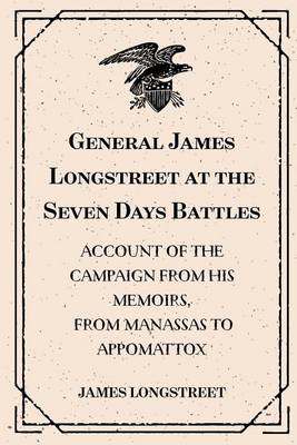 Book cover for General James Longstreet at the Seven Days Battles