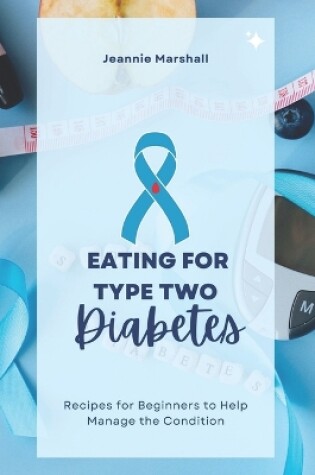 Cover of Eating For Type Two Diabetes