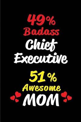 Book cover for 49% Badass Chief Executive 51 % Awesome Mom