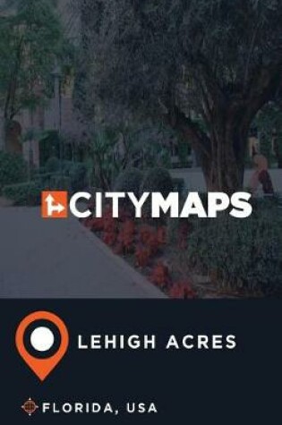 Cover of City Maps Lehigh Acres Florida, USA