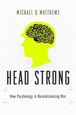 Book cover for Head Strong: How Psychology Is Revolutionizing War