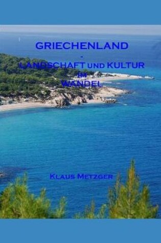 Cover of Griechenland - Landschaft Und Kultur Im Wandel