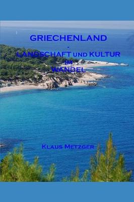 Book cover for Griechenland - Landschaft Und Kultur Im Wandel