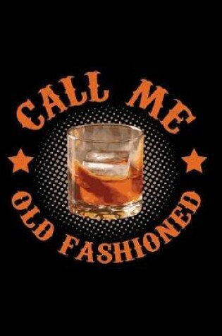 Cover of Call Me Old Fashioned