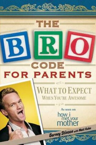 Cover of Bro Code for Parents: What to Expect When You're Awesome